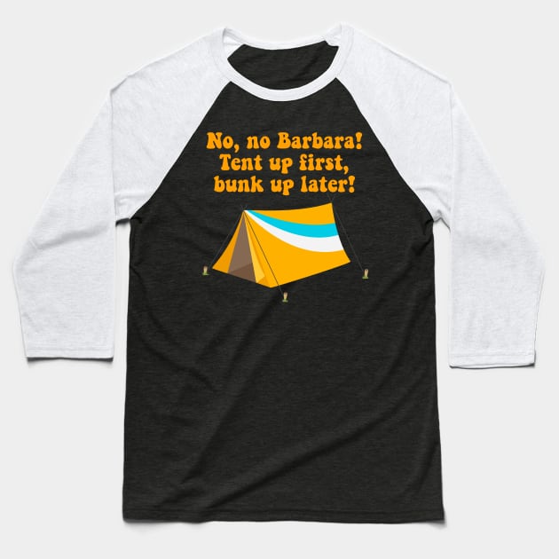 Tent Up First, Bunk Up Later, Carry On Camping Baseball T-Shirt by Style Conscious